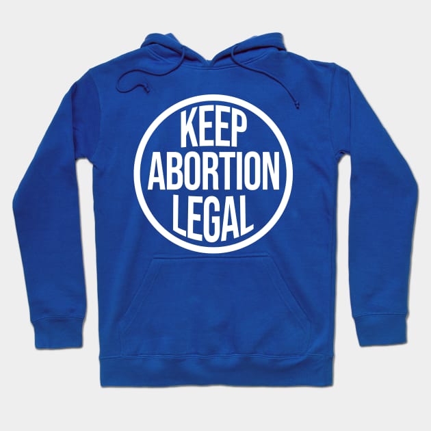 Keep Abortion Legal Hoodie by Aratack Kinder